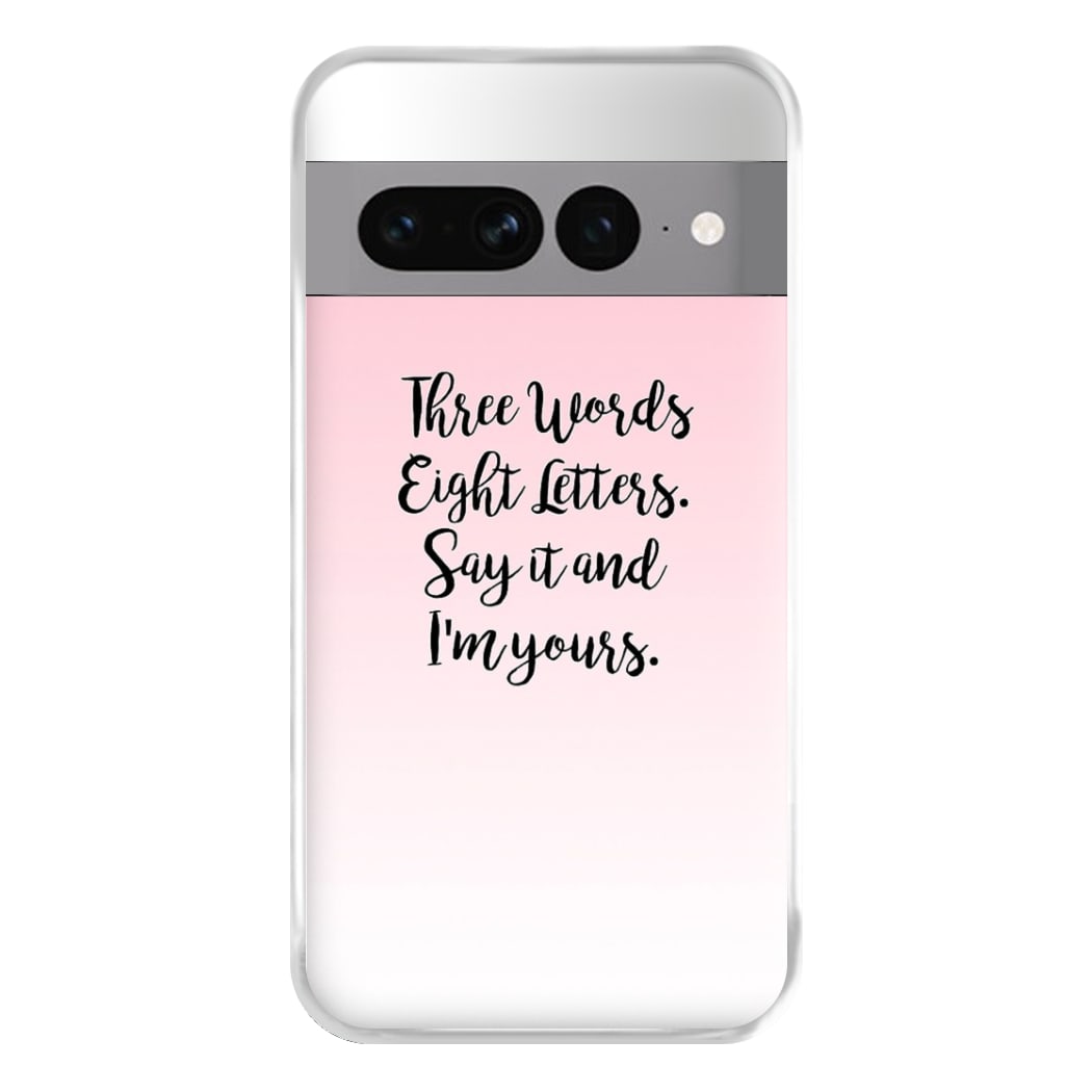 Three Words, Eight Letters - Gossip Phone Case for Google Pixel 7 Pro