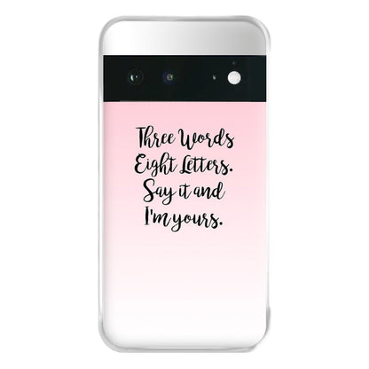 Three Words, Eight Letters - Gossip Phone Case for Google Pixel 6a