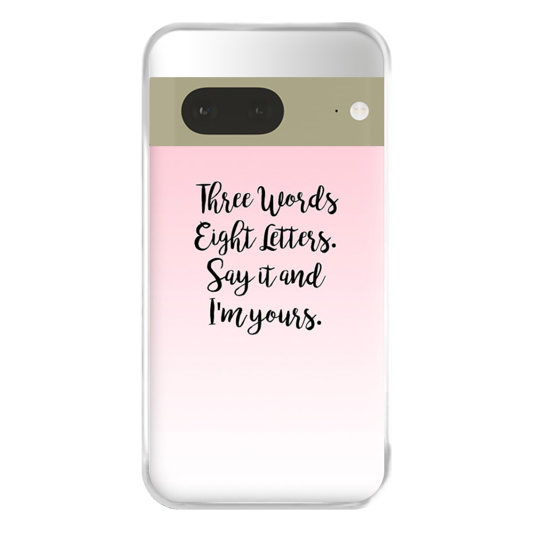 Three Words, Eight Letters - Gossip Phone Case for Google Pixel 7a