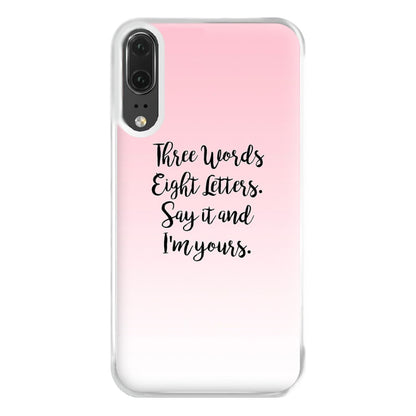 Three Words, Eight Letters - Gossip Phone Case for Huawei P20