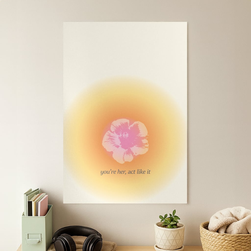 You're Her, Act Like It Poster