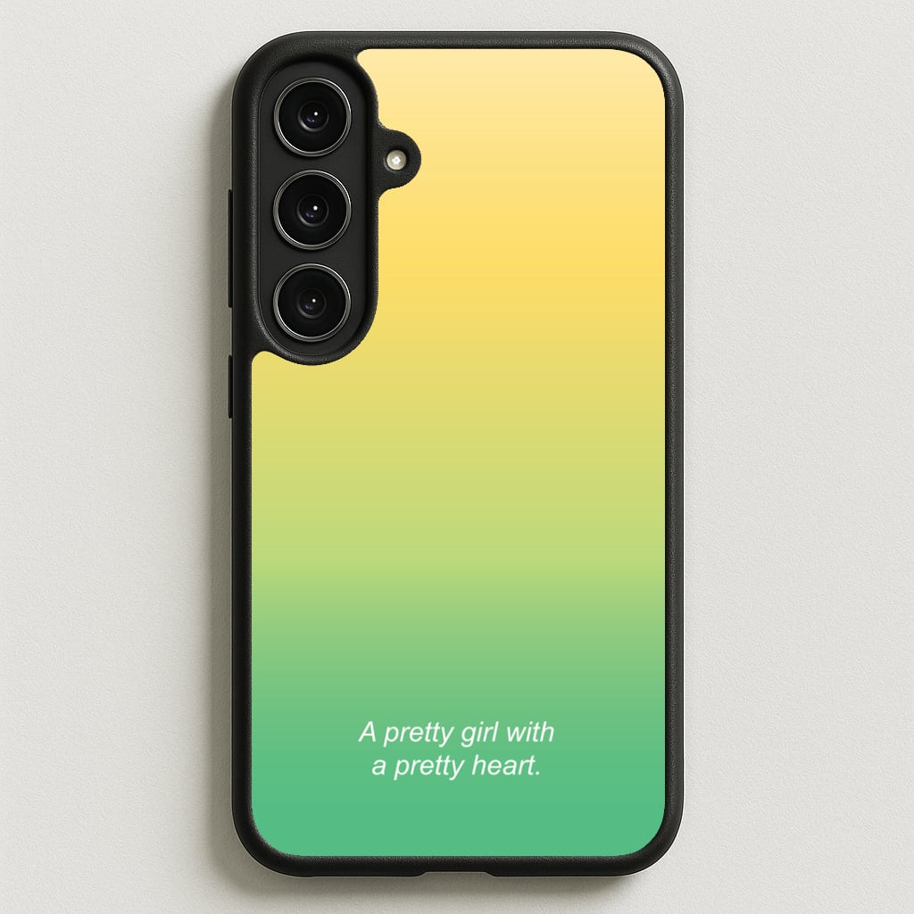 A Pretty Girl With A Pretty Heart Phone Case for Galaxy S25FE