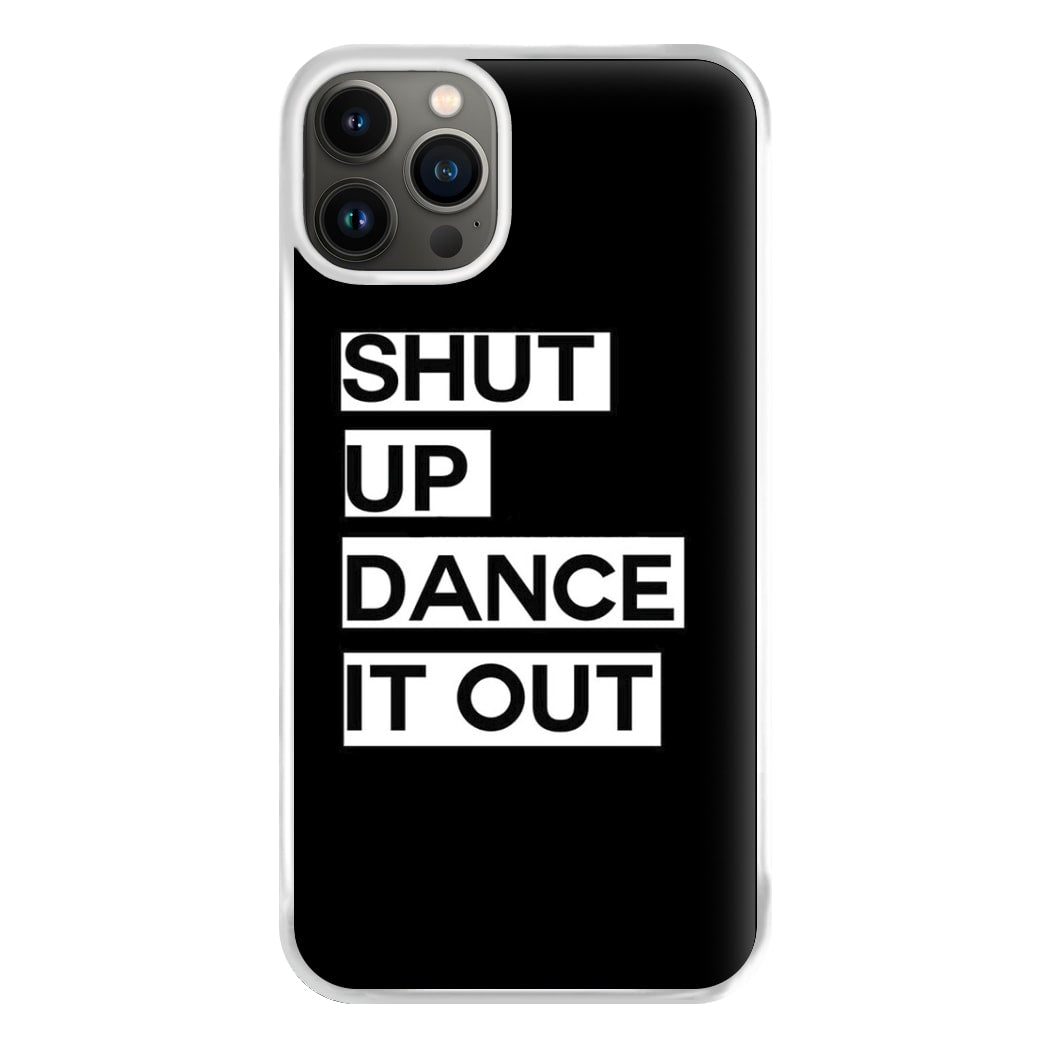 Shut Up Dance It Out - Grey's Phone Case for iPhone 13