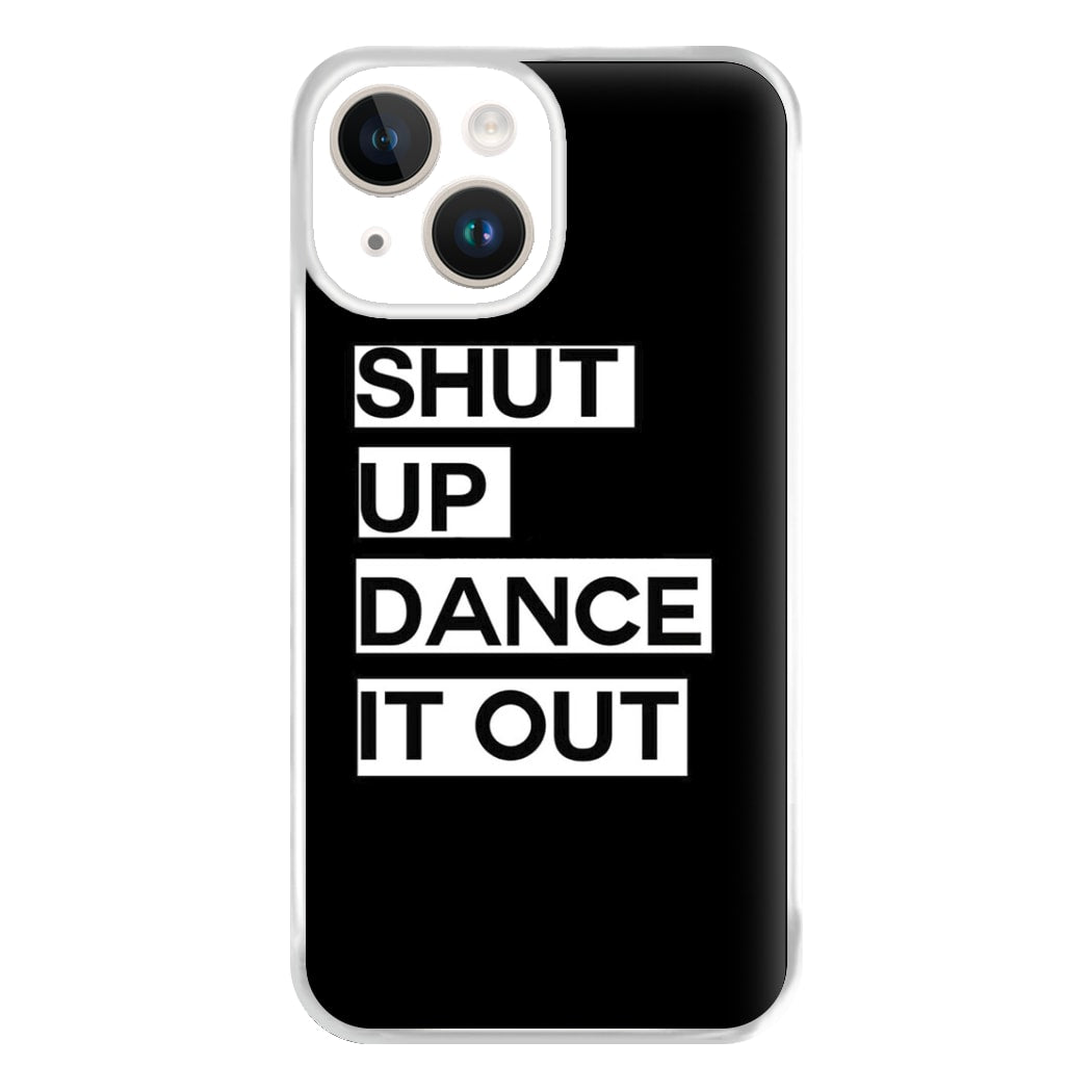 Shut Up Dance It Out - Grey's Phone Case for iPhone 14