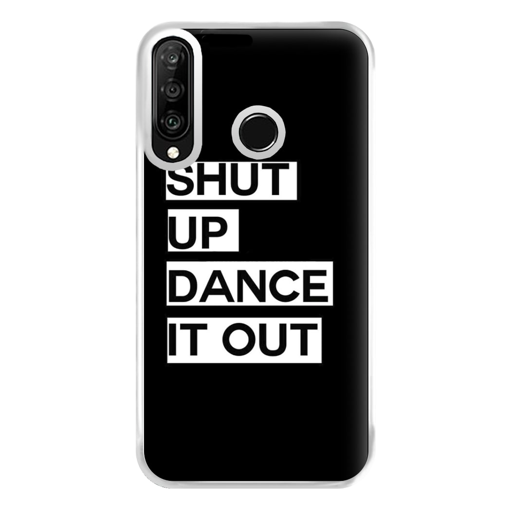 Shut Up Dance It Out - Grey's Phone Case for Huawei P30 Lite