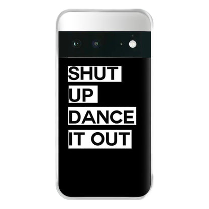 Shut Up Dance It Out - Grey's Phone Case for Google Pixel 6a