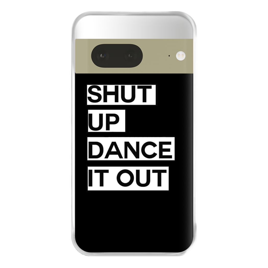 Shut Up Dance It Out - Grey's Phone Case for Google Pixel 7a