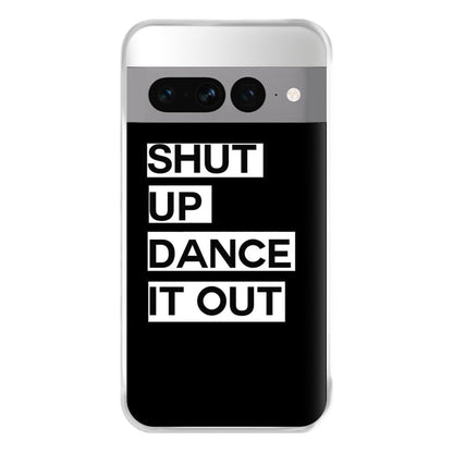 Shut Up Dance It Out - Grey's Phone Case for Google Pixel 7 Pro