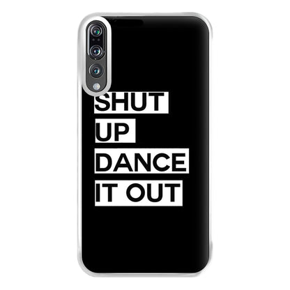 Shut Up Dance It Out - Grey's Phone Case for Huawei P20 Pro