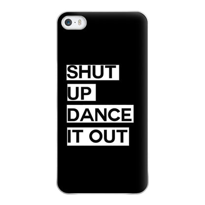 Shut Up Dance It Out - Grey's Phone Case for iPhone 5 / 5s / SE 2016