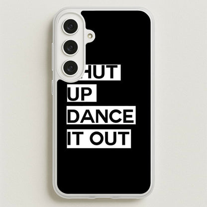 Shut Up Dance It Out - Grey's Phone Case for Galaxy S25FE