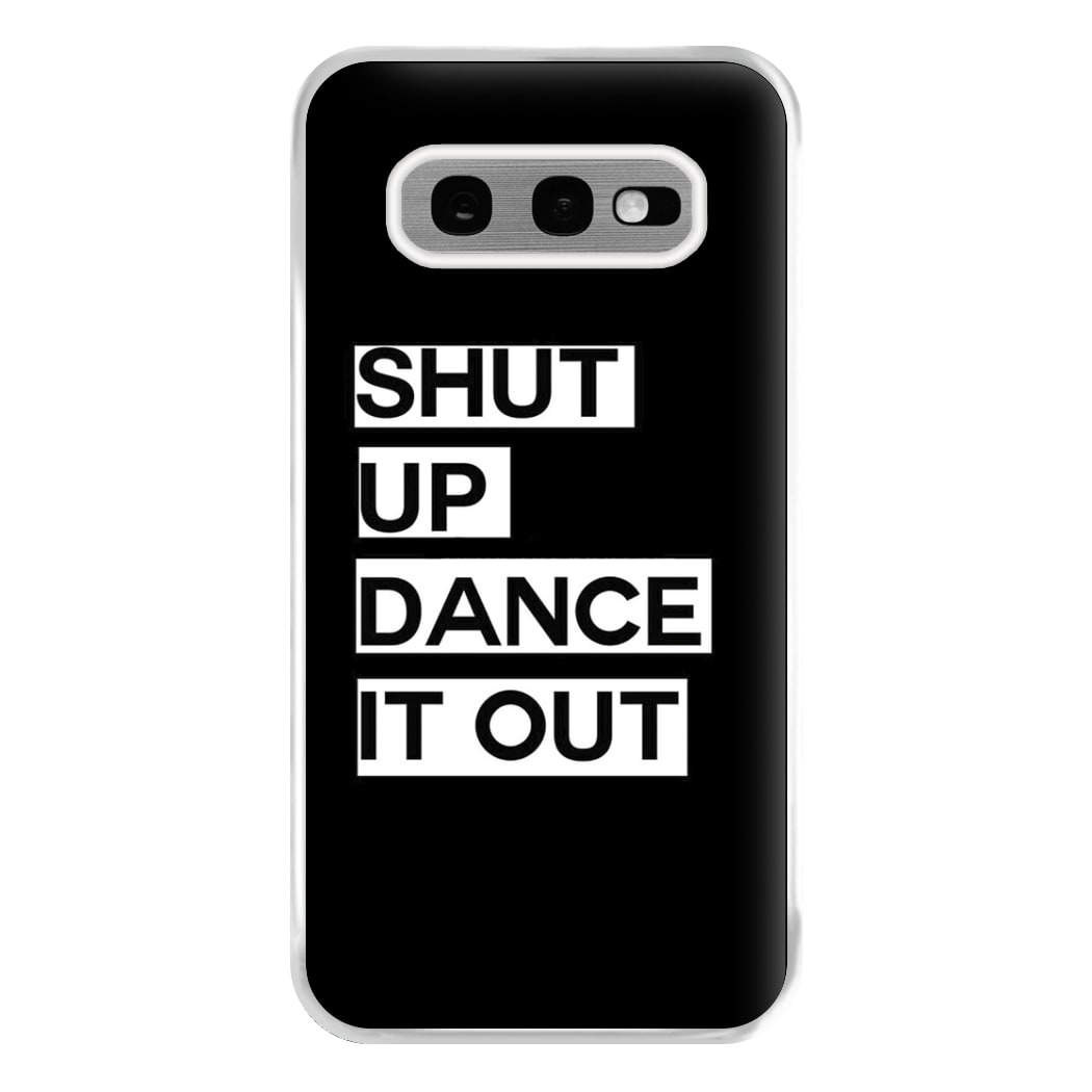 Shut Up Dance It Out - Grey's Phone Case for Galaxy S10e