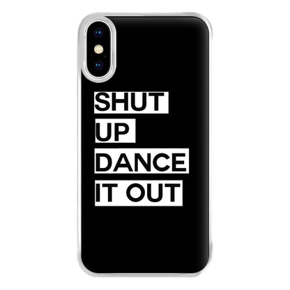 Shut Up Dance It Out - Grey's Phone Case for iPhone XS Max