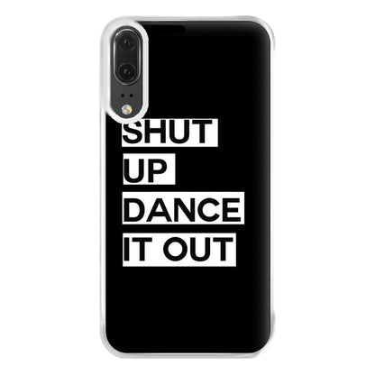 Shut Up Dance It Out - Grey's Phone Case for Huawei P20