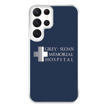 Grey - Sloan Memorial Hospital - Grey's Phone Case for Galaxy S22 Ultra