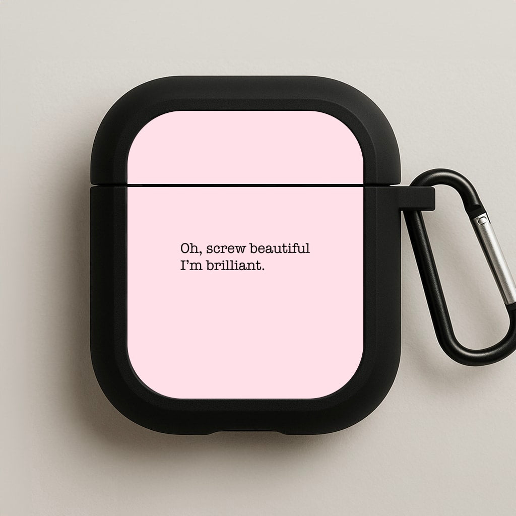 Oh, Screw Beautiful I'm Brilliant - Grey's AirPods Case