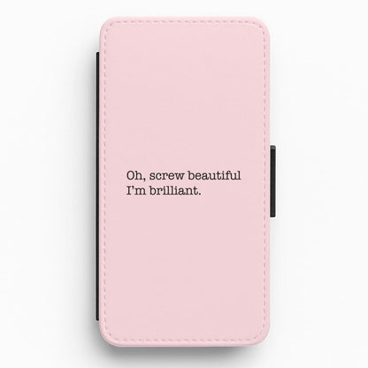 Oh, Screw Beautiful I'm Brilliant - Grey's Flip / Wallet Phone Case