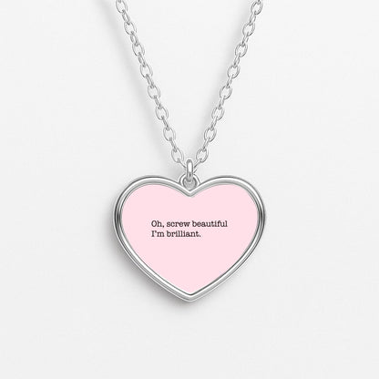 Oh, Screw Beautiful I'm Brilliant - Grey's Heart Necklace