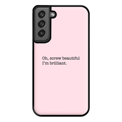 Oh, Screw Beautiful I'm Brilliant - Grey's Phone Case for Galaxy S21FE