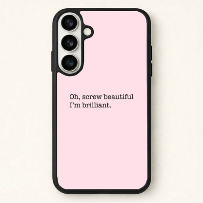 Oh, Screw Beautiful I'm Brilliant - Grey's Phone Case for Galaxy S26 Plus