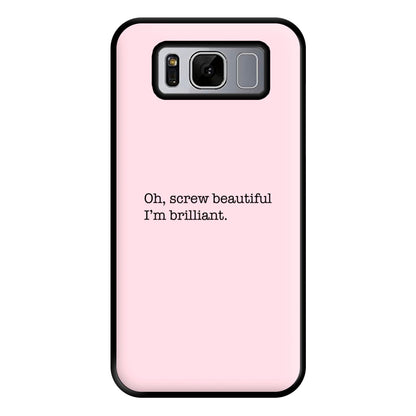 Oh, Screw Beautiful I'm Brilliant - Grey's Phone Case for Galaxy S8 Plus