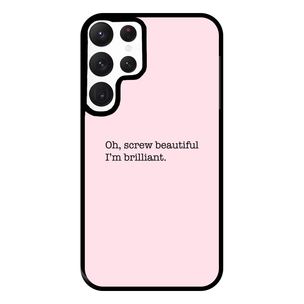 Oh, Screw Beautiful I'm Brilliant - Grey's Phone Case for Galaxy S22 Ultra