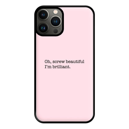 Oh, Screw Beautiful I'm Brilliant - Grey's Phone Case for iPhone 11 Pro Max