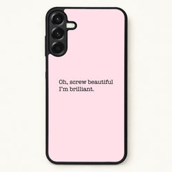 Oh, Screw Beautiful I'm Brilliant - Grey's Phone Case for Galaxy A37