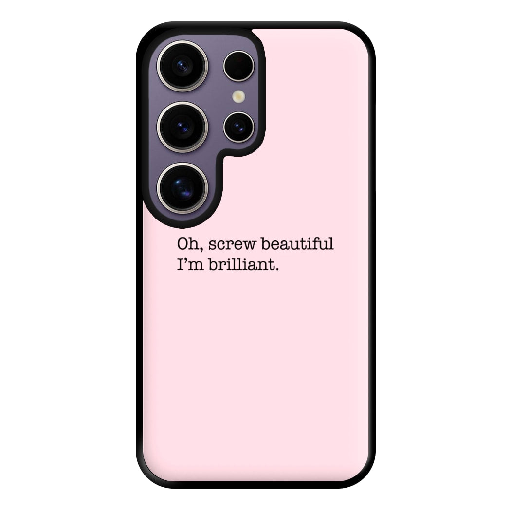 Oh, Screw Beautiful I'm Brilliant - Grey's Phone Case for Galaxy S25 Ultra