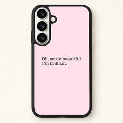 Oh, Screw Beautiful I'm Brilliant - Grey's Phone Case for Galaxy S26