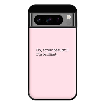 Oh, Screw Beautiful I'm Brilliant - Grey's Phone Case for Google Pixel 8 Pro