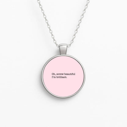 Oh, Screw Beautiful I'm Brilliant - Grey's Circle Necklace