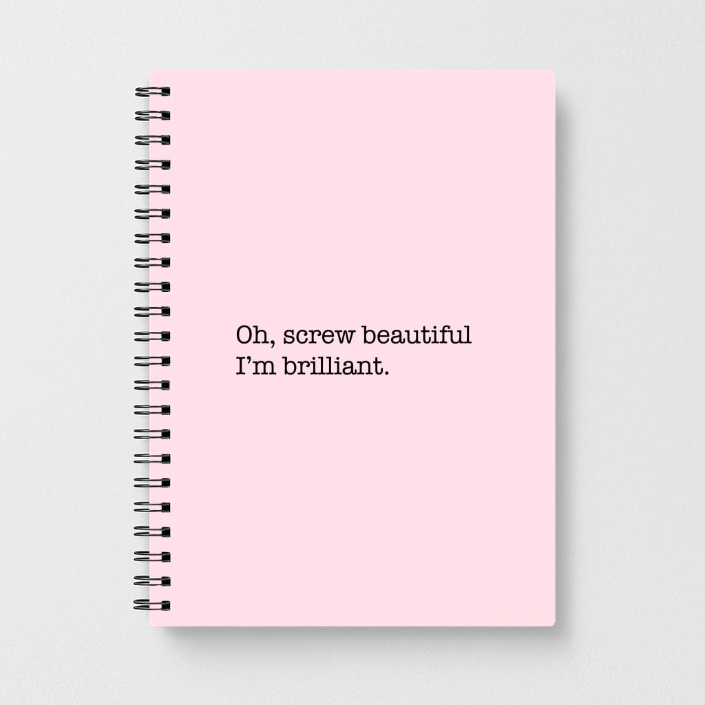 Oh, Screw Beautiful I'm Brilliant - Grey's Notebook