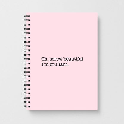 Oh, Screw Beautiful I'm Brilliant - Grey's Anatomy Notebook