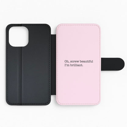 Oh, Screw Beautiful I'm Brilliant - Grey's Flip Phone Case