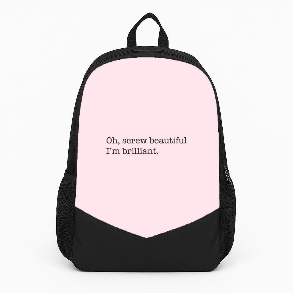 Oh, Screw Beautiful I'm Brilliant - Grey's Backpack