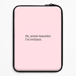 Oh, Screw Beautiful I'm Brilliant - Grey's Universal Laptop Sleeve