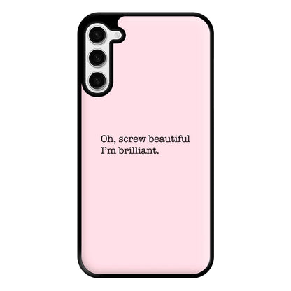 Oh, Screw Beautiful I'm Brilliant - Grey's Phone Case for Galaxy S23 Plus