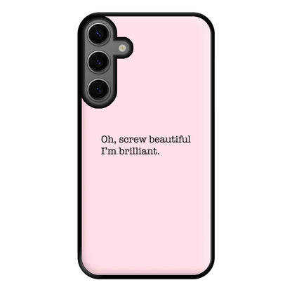 Oh, Screw Beautiful I'm Brilliant - Grey's Phone Case for Galaxy S23FE