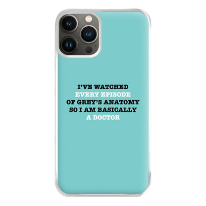 I've Watched Every Episode Of Grey's Phone Case for iPhone 13 Pro Max