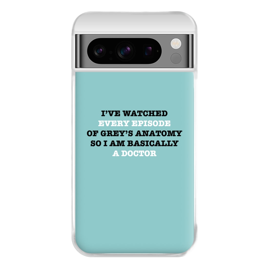 I've Watched Every Episode Of Grey's Phone Case for Google Pixel 8 Pro