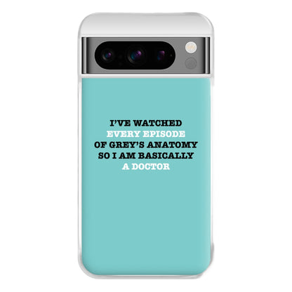 I've Watched Every Episode Of Grey's Phone Case for Google Pixel 8 Pro