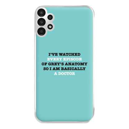 I've Watched Every Episode Of Grey's Phone Case for Galaxy A13