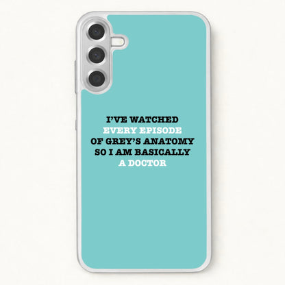 I've Watched Every Episode Of Grey's Phone Case for Galaxy A37