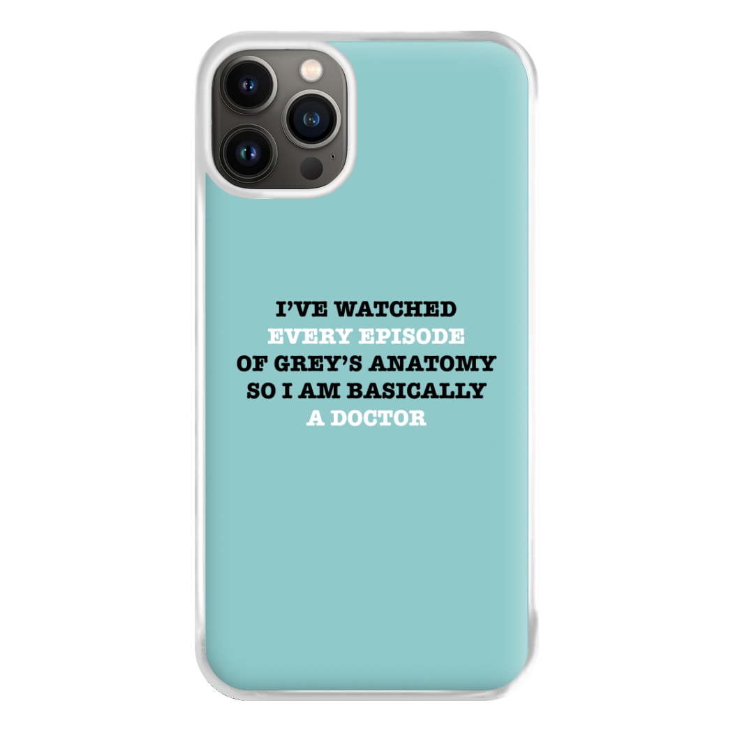 I've Watched Every Episode Of Grey's Phone Case for iPhone 13