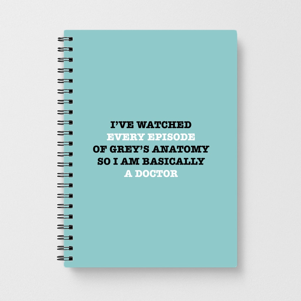 I've Watched Every Episode Of Grey's Anatomy  Notebook