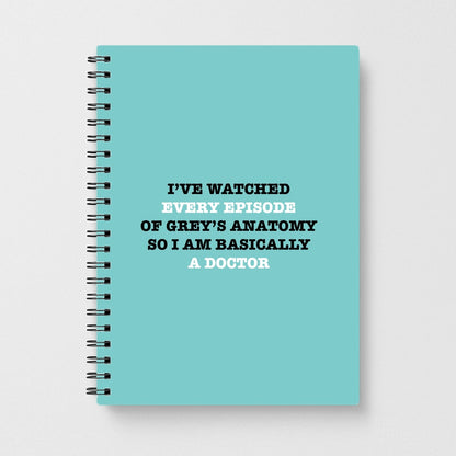 I've Watched Every Episode Of Grey's Anatomy  Notebook