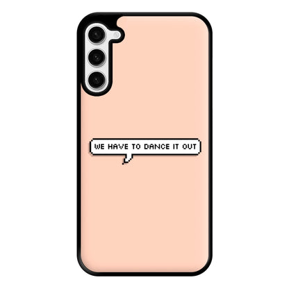 We Have To Dance It Out - Grey's Phone Case for Galaxy S23 Plus