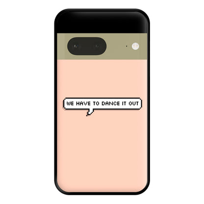 We Have To Dance It Out - Grey's Phone Case for Google Pixel 7a