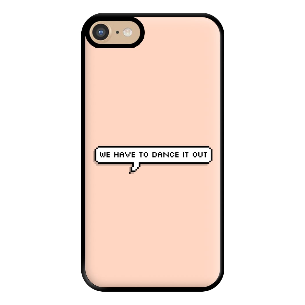 We Have To Dance It Out - Grey's Phone Case for iPhone 6 / 7 / 8 / SE